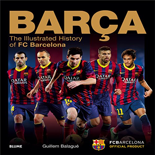 Imagen de archivo de Barça : the illustrated history of FC Barcelona a la venta por WorldofBooks