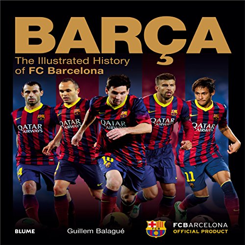 Stock image for Barça : the illustrated history of FC Barcelona for sale by AwesomeBooks