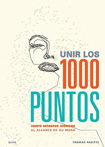 Stock image for UNIR LOS 1000 PUNTOS: VEINTE RETRATOS ICONICOS AL ALCANCE DE SU MANO for sale by KALAMO LIBROS, S.L.