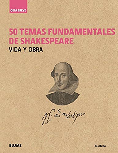 Imagen de archivo de 50 TEMAS FUNDAMENTALES DE SHAKESPEARE: VIDA Y OBRA a la venta por KALAMO LIBROS, S.L.