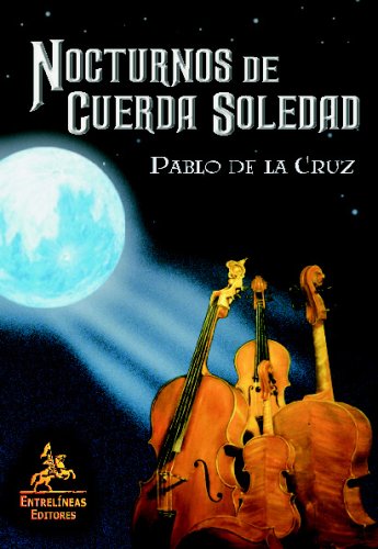 Stock image for NOCTURNOS DE CUERDA SOLEDAD CONDENADOS AL SILENCIO for sale by Zilis Select Books
