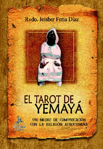 Imagen de archivo de El tarot de Yemay : un medio de comunicacin con la religio a la venta por Iridium_Books