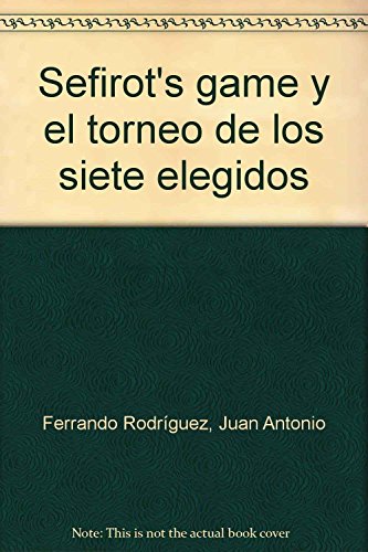 Sefirot's game y el torneo de los siete elegidos (Dedicatoria y firma autógrafa del autor) PRIMERA EDICIÓN - Juan Antonio Ferrando Rodríguez