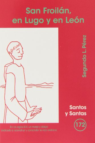 9788498054354: San Froiln, en Lugo y en Len: 172 (Santos y Santas)