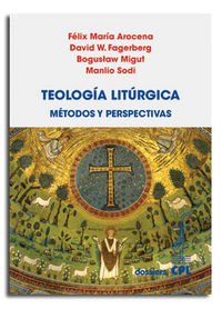 9788498056143: Teologa Litrgica. Mtodos y perspectivas (DOSSIERS CPL)