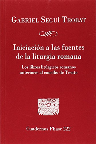 Imagen de archivo de INICIACION A LAS FUENTES DE LA LITURGIA ROMANA a la venta por Siglo Actual libros