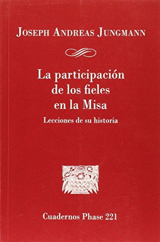 Stock image for PARTICIPACION DE LOS FIELES EN LA MISA, LA for sale by Siglo Actual libros
