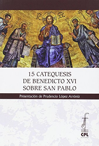 Stock image for 15 CATEQUESIS DE BENEDICTO XVI SOBRE SAN PABLO for sale by Zilis Select Books
