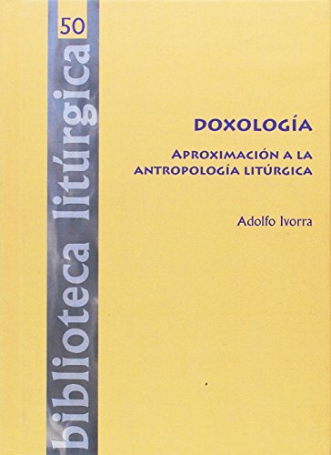 Imagen de archivo de Doxologa. Aproximacin a la antropologa litrgica a la venta por AG Library