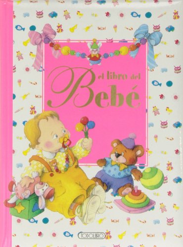 El libro del bebÃ© (rosa) (Spanish Edition) (9788498069761) by Todolibro, Equipo