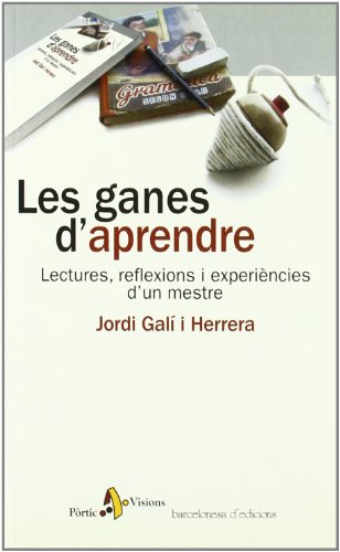 Stock image for LES GANES DAPRENDRE. Lectures, reflexions i experincies dun mestre (en cataln) for sale by Libreria HYPATIA BOOKS