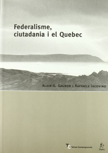 Imagen de archivo de Federalisme, ciutadania i el Quebec (MIRADA (PG), Band 25) a la venta por medimops