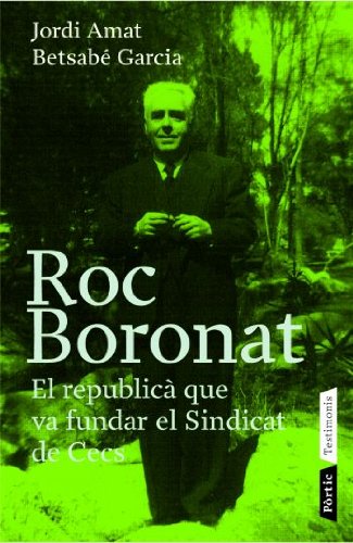 Imagen de archivo de Roc Boronat: El republic que va fundar el Sindicat de Cecs de Catalunya a la venta por El Pergam Vell