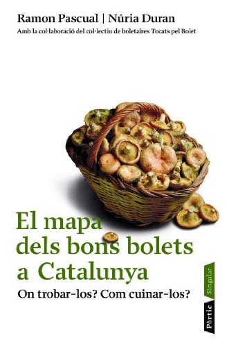 9788498090482: El Mapa Dels Bons Bolets A Catalunya (PRTIC SINGULARS)