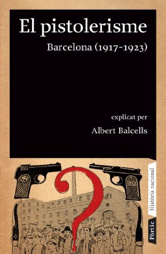 Beispielbild fr El pistolerisme. Barcelona (1917-1923). Barcelona (1917-1923) zum Verkauf von Iridium_Books