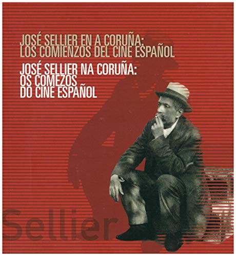 9788498122022: Jos Sellier en A Corua: Comienzos del cine Espaol