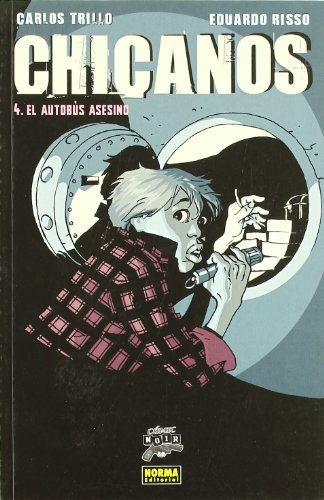 CHICANOS 4. EL AUTOBÃšS ASESINO (Spanish Edition) (9788498144277) by Trillo, Carlos; Risso, Eduardo