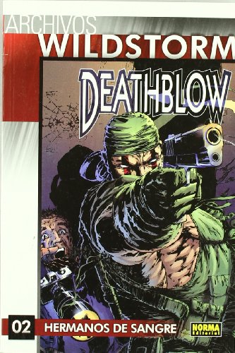 ARCHIVOS WILDSTORM: DEATHBLOW 2 (Spanish Edition) (9788498147216) by Choi, Brandon; Scott, Trevor; Rubi, Mel