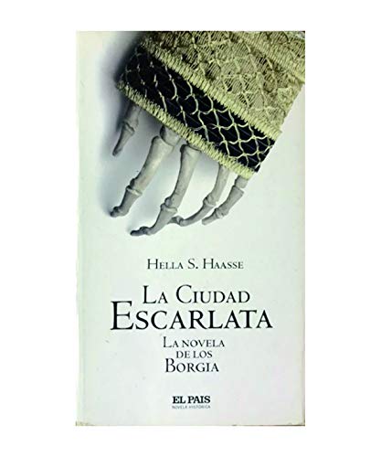 9788498152296: La ciudad escarlata : la novela de los Borgia