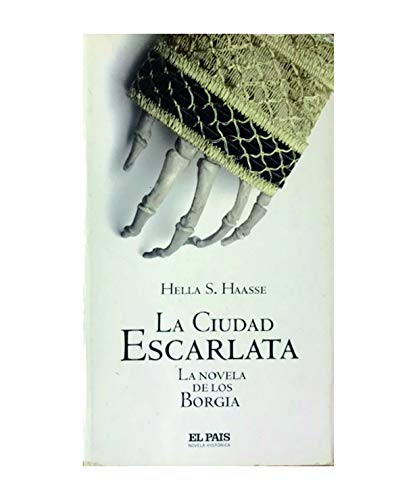 Imagen de archivo de La ciudad escarlata : la novela de los Borgia a la venta por Ammareal
