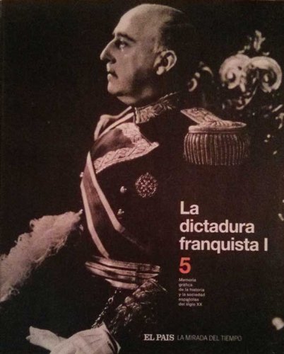 Stock image for Memoria grfica de la historia y la sociedad espaols del siglo XX. 5. La dictadura franquista I (La for sale by medimops