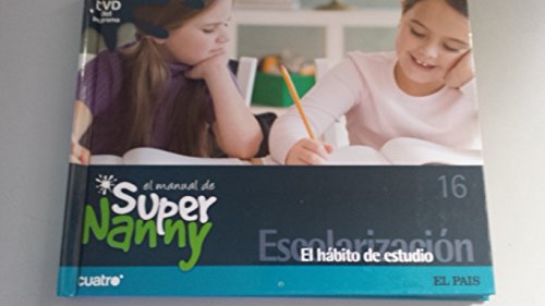 Imagen de archivo de El Manual De Super Nanny, 16. Escolarizacin, El Hbito Del Estudio Rmos Paul Roco Torres Cardona Luis a la venta por VANLIBER