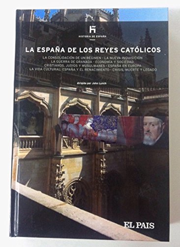 Imagen de archivo de La Espaa de los Reyes Catlicos: la consolidacin de un rgimen, la nueva Inquisicin, la guerra de Granada a la venta por medimops