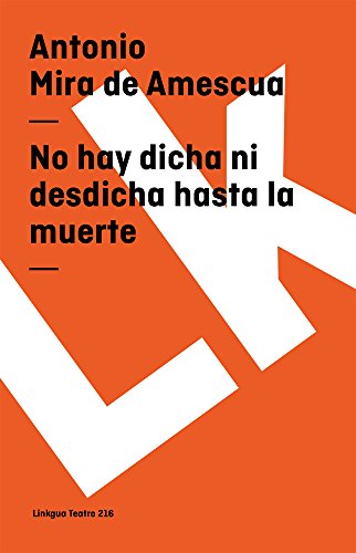 Beispielbild fr No hay dicha ni desdicha hasta la muerte (Teatro) (Spanish Edition) zum Verkauf von Reuseabook