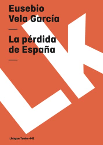 Imagen de archivo de La perdida de Espana (Teatro) (Spanish Edition) a la venta por Devils in the Detail Ltd