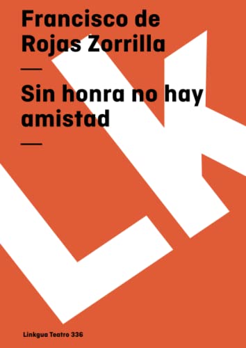 Beispielbild fr Sin honra no hay amistad (Teatro) (Spanish Edition) zum Verkauf von Ebooksweb
