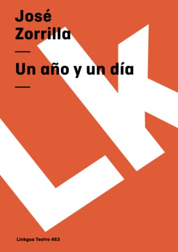 Un aÃ±o y un dÃ­a (Teatro) (Spanish Edition) (9788498162868) by Zorrilla, JosÃ©