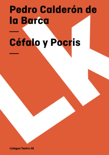 CÃ©falo y Pocris (Teatro) (Spanish Edition) (9788498163995) by CalderÃ³n De La Barca, Pedro