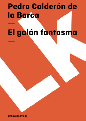 El galÃ¡n fantasma (Teatro) (Spanish Edition) (9788498164121) by CalderÃ³n De La Barca, Pedro