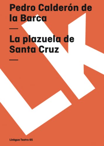 Imagen de archivo de La Plazuela De Santa Cruz/ The Plaza of Saint Cruz a la venta por Revaluation Books