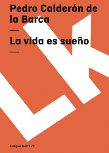 La vida es sueÃ±o (Teatro) (Spanish Edition) (9788498164367) by CalderÃ³n De La Barca, Pedro