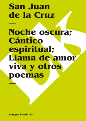 Imagen de archivo de NOCHE OSCURA; CNTICO ESPIRITUAL; LLAMA DE AMOR VIVA Y OTROS POEMAS EN LA FACULTAD DE MEDICINA DE SAN CARLOS a la venta por Zilis Select Books