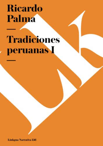 Imagen de archivo de Tradiciones peruanas: Tomo I (Narrativa) (Spanish Edition) a la venta por HPB-Emerald