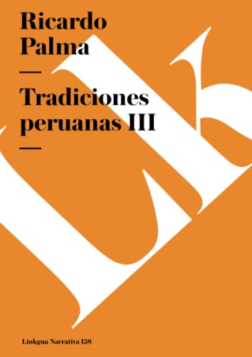 Stock image for Tradiciones peruanas: Tomo III (Narrativa) (Spanish Edition) for sale by HPB-Emerald