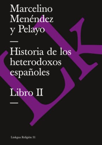 Imagen de archivo de Historia de los heterodoxos espaoles/ History of the Spanish Heterodox: Vol 2 a la venta por Revaluation Books