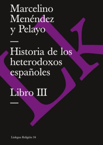 Stock image for Historia de los heterodoxos espaoles. Libro III for sale by Iridium_Books