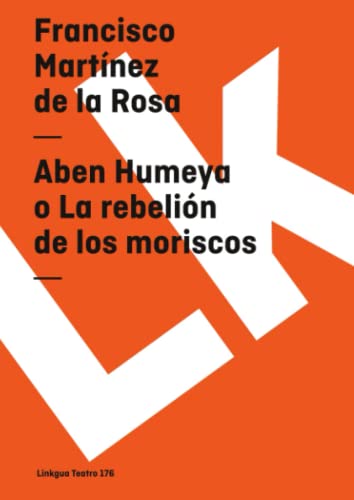 Stock image for Aben Humeya o La rebeli n de los moriscos (Teatro) for sale by WorldofBooks