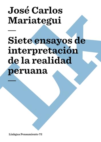 Beispielbild fr Siete ensayos de interpretacin de la realidad peruana (Pensamiento) (Spanish Edition) zum Verkauf von GF Books, Inc.