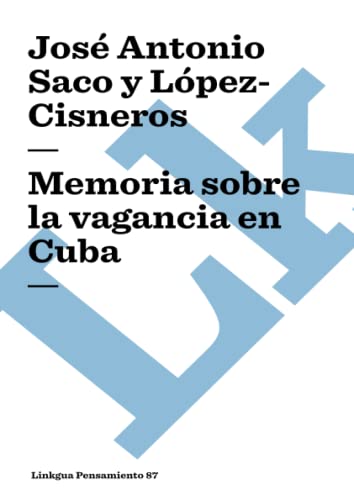 Imagen de archivo de Memoria Sobre La Vagancia En Cuba/memory of the Laziness of Cuba a la venta por Revaluation Books