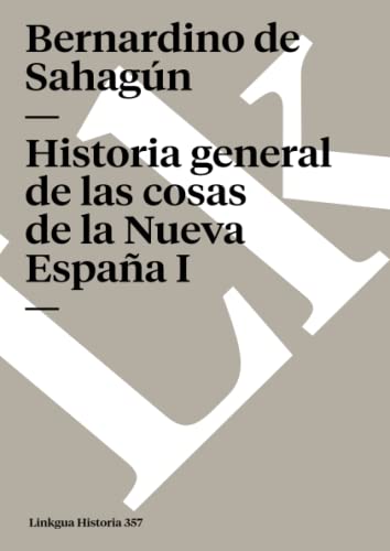 9788498166873: Historia general de las cosas de la Nueva Espaa: Tomo I (Spanish Edition)
