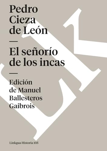 Stock image for El señoro de los incas: Selecci n (Historia) (Spanish Edition) for sale by HPB-Emerald