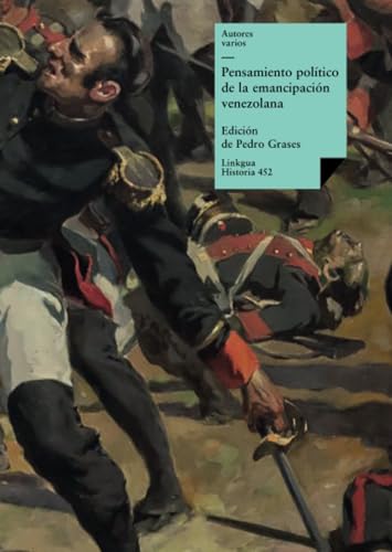 Pensamiento polÃ­tico de la emancipaciÃ³n venezolana (Historia) (Spanish Edition) (9788498168273) by Varios, Autores