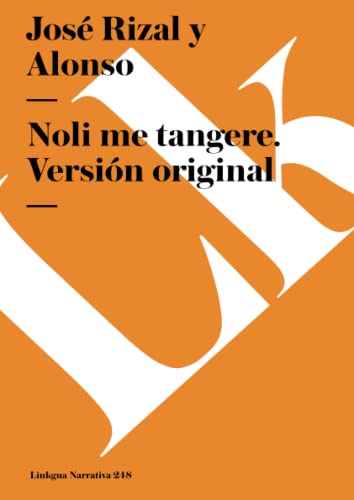 Imagen de archivo de Noli me tangere: Versin original (Narrativa) (Spanish Edition) a la venta por Books Unplugged