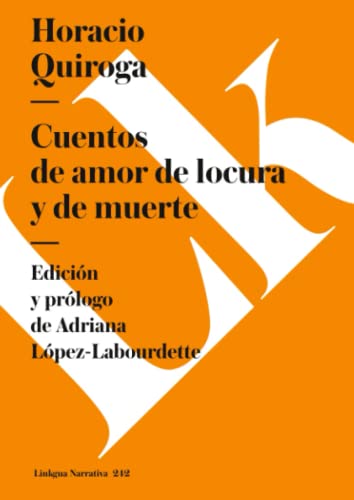 9788498168785: Cuentos de amor de locura y de muerte (Narrativa) (Spanish Edition)