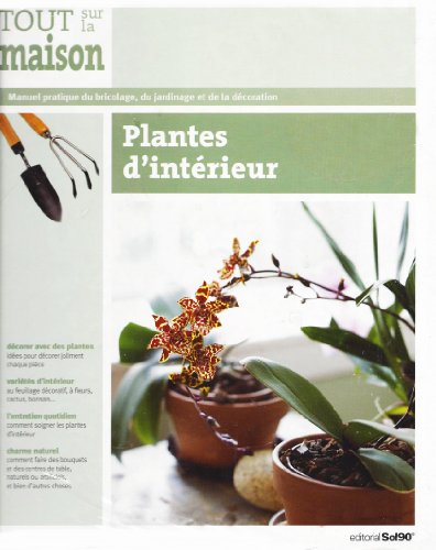 Stock image for Plantes d'intrieurs - Tout sur la maison Tome 6 for sale by Ammareal