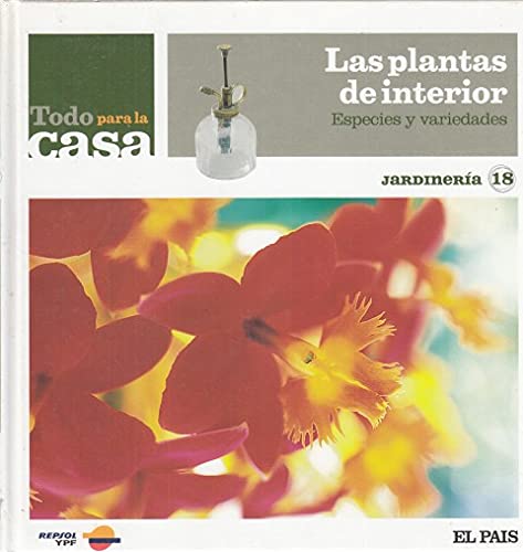 Stock image for TODO PARA LA CASA. LAS PLANTAS DE INTERIOR. ESPECIES Y VARIEDADES for sale by medimops